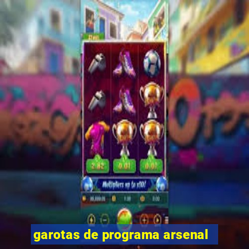 garotas de programa arsenal